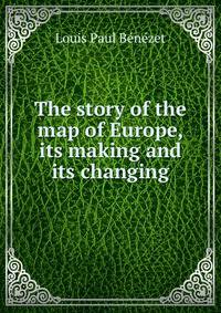 The story of the map of Europe, its making and its changing