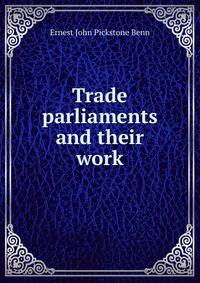 Trade parliaments and their work