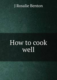 How to cook well