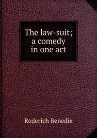 The law-suit; a comedy in one act