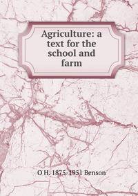 Agriculture: a text for the school and farm