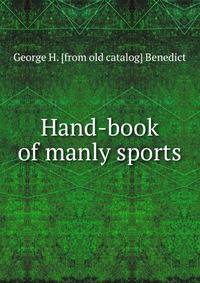 Hand-book of manly sports