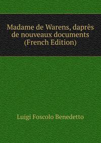 Madame de Warens, dapres de nouveaux documents (French Edition)