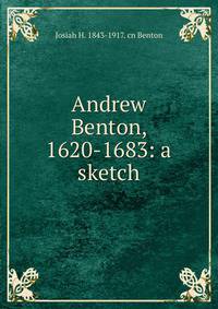 Andrew Benton, 1620-1683: a sketch