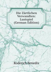 Die Zartlichen Verwandten: Lustspiel (German Edition)