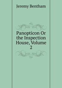 Panopticon Or the Inspection House, Volume 2