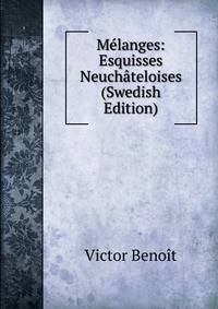 Melanges: Esquisses Neuchateloises (Swedish Edition)