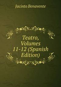Teatro, Volumes 11-12 (Spanish Edition)