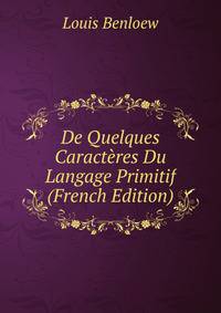 De Quelques Caracteres Du Langage Primitif (French Edition)