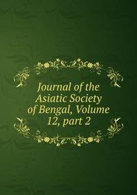 Journal of the Asiatic Society of Bengal, Volume 12, part 2