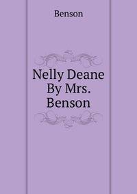 Nelly Deane By Mrs. Benson.
