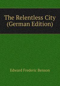 The Relentless City (German Edition)