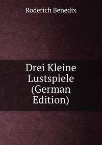 Drei Kleine Lustspiele (German Edition)