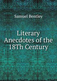 Literary Anecdotes of the 18Th Century