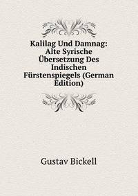 Kalilag Und Damnag: Alte Syrische Ubersetzung Des Indischen Furstenspiegels (German Edition)