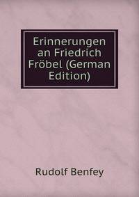Erinnerungen an Friedrich Frobel (German Edition)