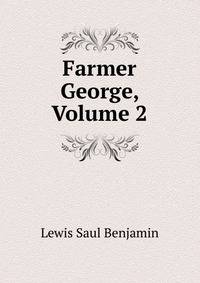 Farmer George, Volume 2