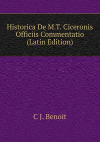 Historica De M.T. Ciceronis Officiis Commentatio (Latin Edition)