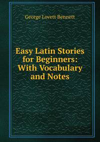 Easy Latin Stories for Beginners: With Vocabulary and Notes