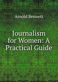 Journalism for Women: A Practical Guide