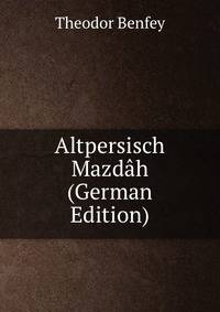 Altpersisch Mazdah (German Edition)