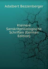 Kleinere Sanskritphilologische Schriften (German Edition)
