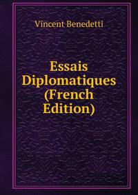 Essais Diplomatiques (French Edition)