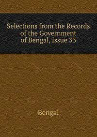 Selections from the Records of the Government of Bengal, Issue 33
