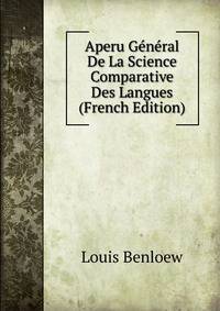 Aperu General De La Science Comparative Des Langues (French Edition)