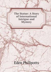 The Statue: A Story of International Intrigue and Mystery