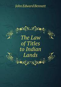 The Law of Titles to Indian Lands