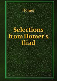 Selections from Homer's Iliad