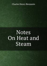 Notes On Heat and Steam
