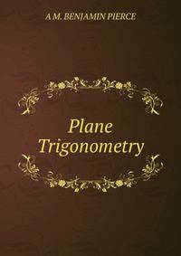 Plane Trigonometry.