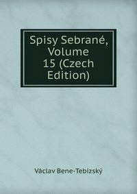 Spisy Sebrane, Volume 15 (Czech Edition)