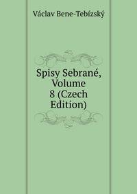 Spisy Sebrane, Volume 8 (Czech Edition)