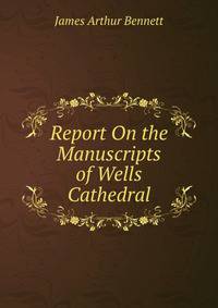 Report On the Manuscripts of Wells Cathedral