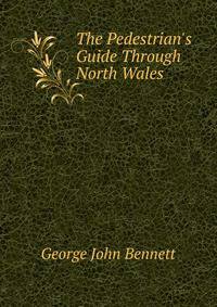 The Pedestrian's Guide Through North Wales