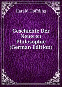 Geschichte Der Neueren Philosophie (German Edition)