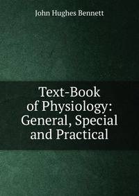 Text-Book of Physiology: General, Special and Practical