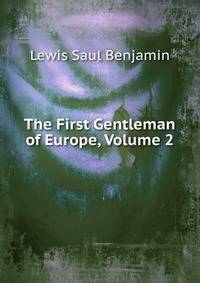 The First Gentleman of Europe, Volume 2