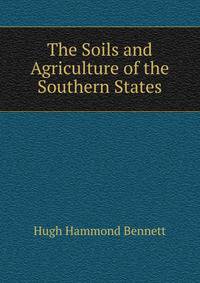 The Soils and Agriculture of the Southern States