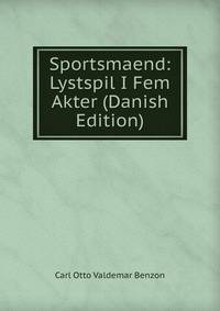 Sportsmaend: Lystspil I Fem Akter (Danish Edition)