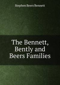 The Bennett, Bently and Beers Families