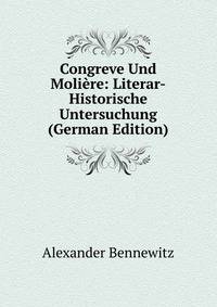 Congreve Und Moliere: Literar-Historische Untersuchung (German Edition)
