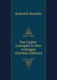 Das Lugen: Lustspiel in Drei Aufzugen (German Edition)