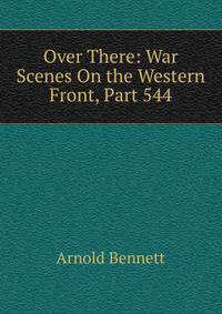 Over There: War Scenes On the Western Front, Part 544