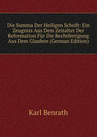 Die Summa Der Heiligen Schrift: Ein Zeugniss Aus Dem Zeitalter Der Reformation Fur Die Rechtfertigung Aus Dem Glauben (German Edition)