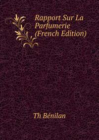 Rapport Sur La Parfumerie (French Edition)