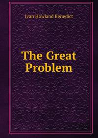 The Great Problem